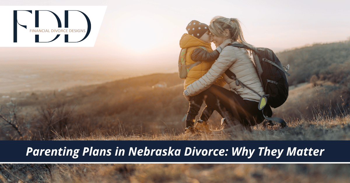 Parenting Plans in Nebraska Divorce: Why They Matter